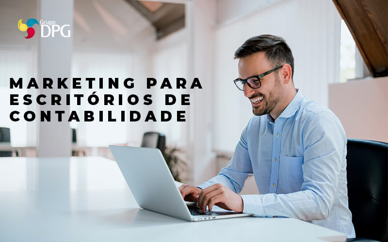 Marketing Para Escritórios De Contabilidade - Grupo DPG | Marketing Contábil Além da conta!