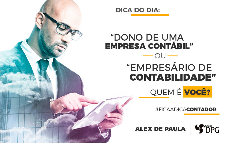 Empresário De Contabilidade Blog - Grupo DPG | Marketing Contábil Além da conta!