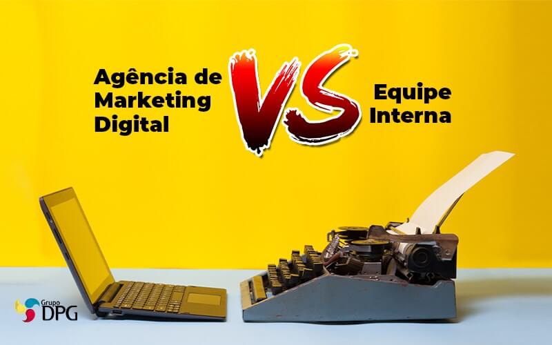 Agencia De Marketing Digital Vs Equipe Interna Apenas Leia - Grupo DPG | Marketing Contábil Além da conta!