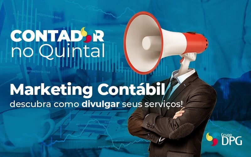 Marketing Contabil Como Divulgar Meus Servicos - Grupo DPG | Marketing Contábil Além da conta!