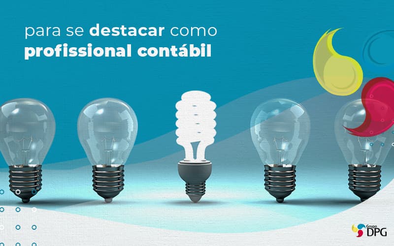 As Competencias Necessarias Para Se Destacar Com Profissional Contabil Post 1 - Grupo DPG | Marketing Contábil Além da conta!