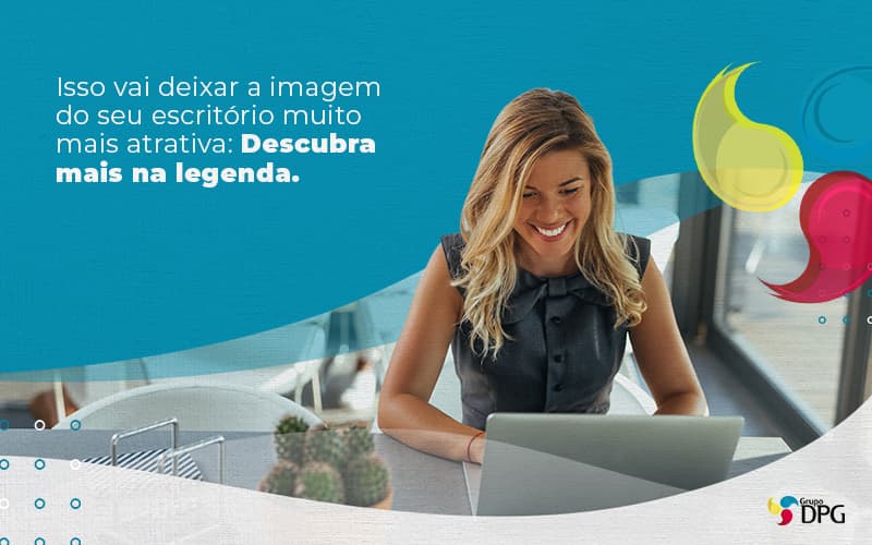 Isso Vai Deixar A Imagem Muito Mais Atrativa Descubra Mais Na Legenda Post 1 - Grupo DPG | Marketing Contábil Além da conta!