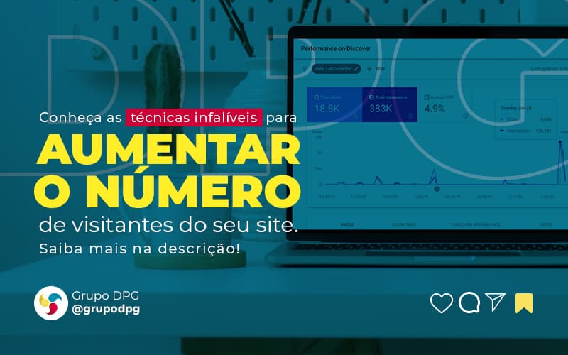 Conheca As Tecnicas Infaliveis Para Aumentar O Numero De Visitantes Do Seu Site Post (1) Marketing Contábil Digital | Grupo Dpg - Grupo DPG | Marketing Contábil Além da conta!