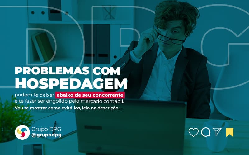 Problemas Com Hospedagem Podem Te Deixar Abaixo Do Seu Concorrente E Te Fazer Ser Engolido Pelo Mercado Contabil Vou Te Mostrar Como Evitalos Leia Na Descricao P (1) Marketing Contábil Digital | Grupo Dpg - Grupo DPG | Marketing Contábil Além da conta!