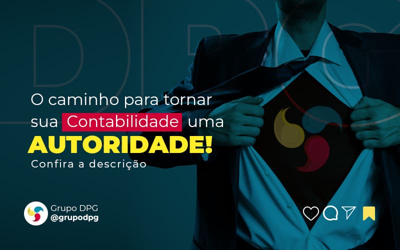 O Caminho Para Tornar Sua Contabilidade Uma Autoridade Confira A Descricao Post (1) Marketing Contábil Digital | Grupo Dpg - Grupo DPG | Marketing Contábil Além da conta!