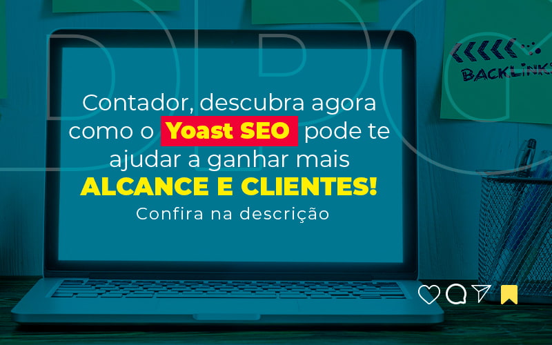 Contador Descubra Agora Como O Yoast Seo Pode Te Ajudar A Ganhar Mais Alcance E Clientes Post Marketing Contábil Digital | Grupo Dpg - Grupo DPG | Marketing Contábil Além da conta!