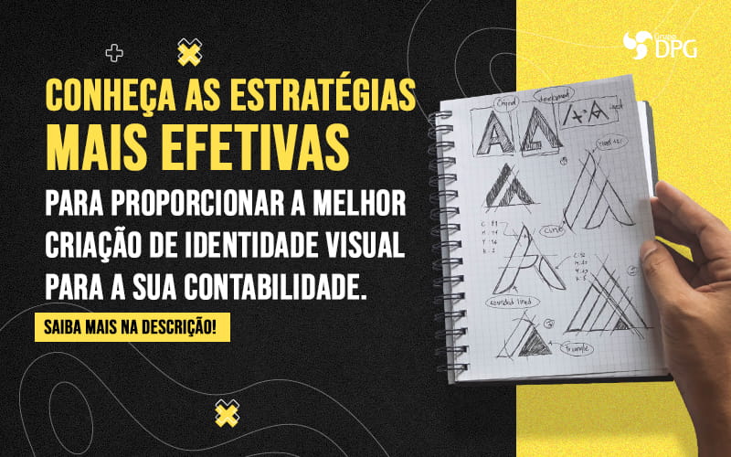 Conheca As Estrategias Mais Efetivas Para Proporcionar A Melhor Criacao De Identidade Visual Para A Sua Contabilidade Blog Marketing Contábil Digital | Grupo Dpg - Grupo DPG | Marketing Contábil Além da conta!