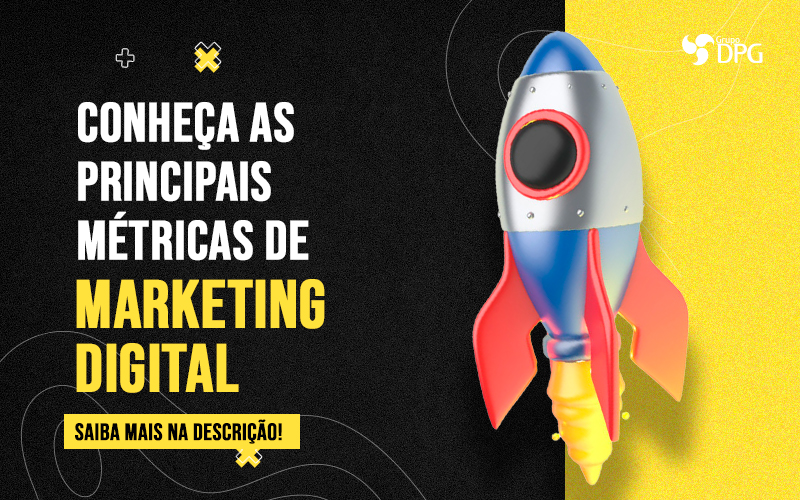 Conheça Agora Mesmo As Principais Métricas De Marketing Digital Marketing Contábil Digital | Grupo Dpg - Grupo DPG | Marketing Contábil Além da conta!