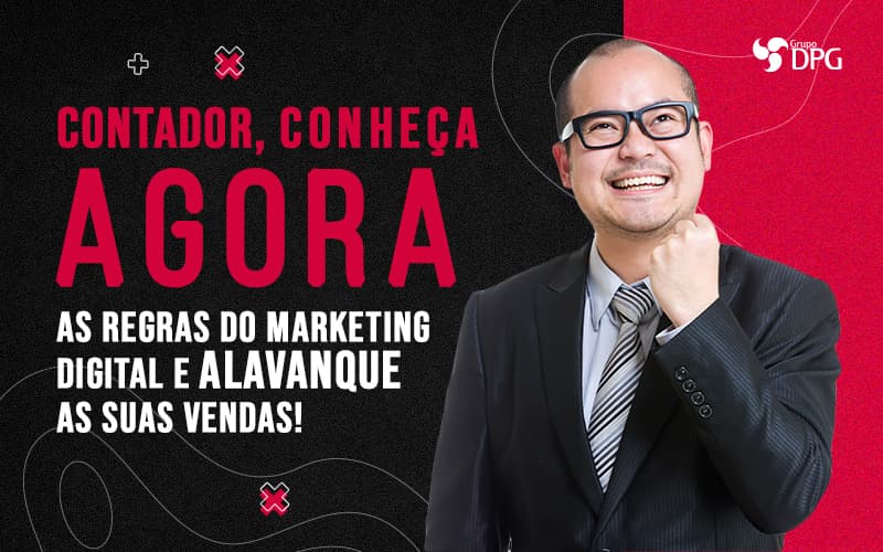 Regras Do Marketing Digital Quais São Marketing Contábil Digital | Grupo Dpg - Grupo DPG | Marketing Contábil Além da conta!