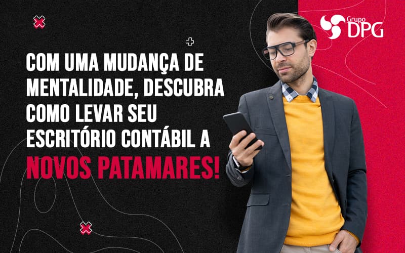 Mentalidade De Crescimento 1 - Grupo DPG | Marketing Contábil Além da conta!