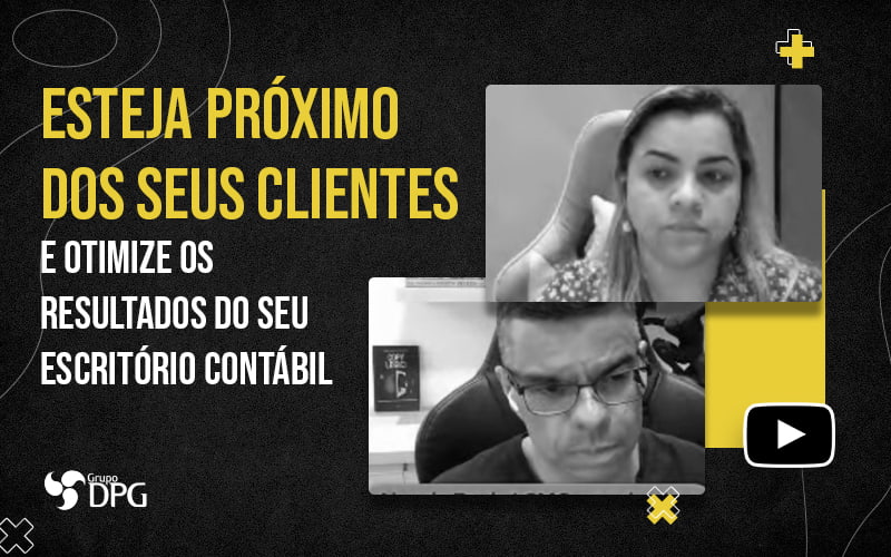 Esteja Proximo Dos Seus Clientes E Otimize Os Resultados Do Seu Escritorio Contabil Blog - Grupo DPG | Marketing Contábil Além da conta!