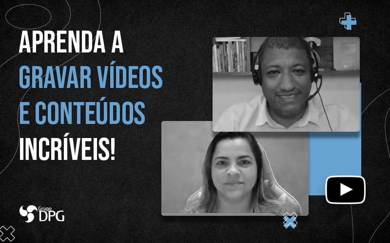 Aprenda A Gravar Videos E Conteudos Incriveis Blog - Marketing Contábil Digital | Grupo DPG