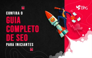 Confira O Guia Completo De Seo Para Iniciantes Blog Marketing Contábil Digital | Grupo Dpg - Grupo DPG | Marketing Contábil Além da conta!