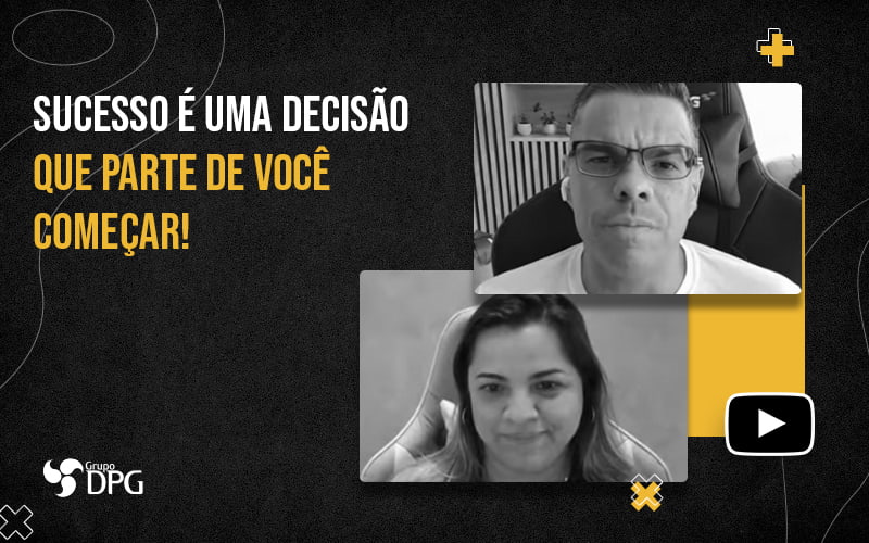 Sucesso E Uma Decisao Que Parte De Voce Comecar Blog - Marketing Contábil Digital | Grupo DPG